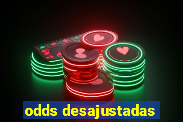 odds desajustadas